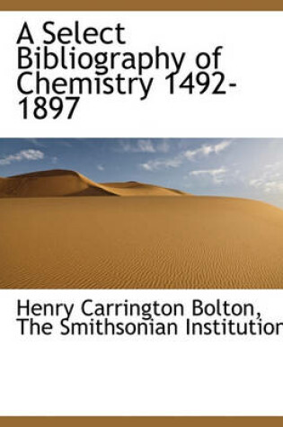 Cover of A Select Bibliography of Chemistry 1492-1897