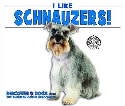 Cover of I Like Schnauzers!