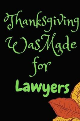 Cover of Thanksgiving Was Made For Lawyers