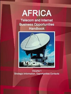 Book cover for Africa Telecom and Internet Business Opportunities Handbook Volume 1 Strategic Information, Opportunities Contacts