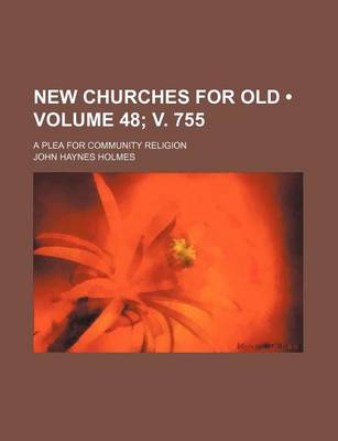 Book cover for New Churches for Old (Volume 48; V. 755); A Plea for Community Religion