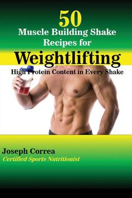 Book cover for 50 Muscle Building Shake Recipes for Weightlifting