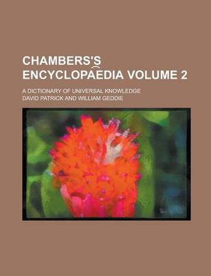 Book cover for Chambers's Encyclopa E Dia; A Dictionary of Universal Knowledge Volume 2