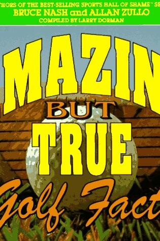 Cover of Amazing but True Golf Facts