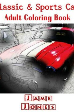 Cover of Classic & Sports Car: Adult Coloring Book, Volume 4