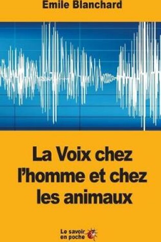 Cover of La Voix chez l'homme et chez les animaux