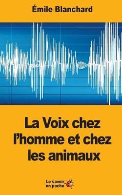 Book cover for La Voix chez l'homme et chez les animaux