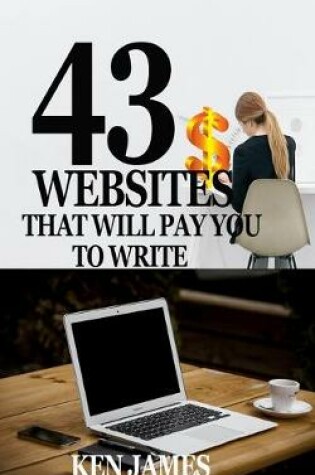 Cover of 43 Websites That Pay You to Write