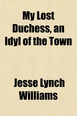 Book cover for My Lost Duchess, an Idyl of the Town