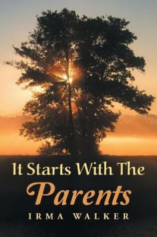 Cover of It Starts with the Parents