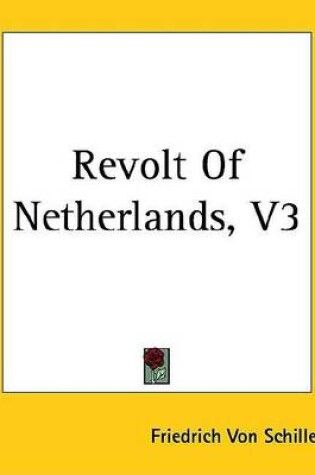 Cover of Revolt of Netherlands, Volume 3