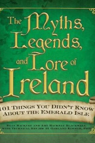 Cover of The Myths, Legends, and Lore of Ireland