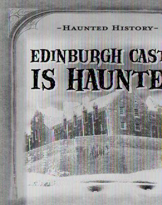 Book cover for Edinburgh Castle Is Haunted!
