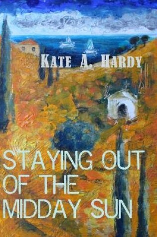 Cover of Staying out of the midday sun