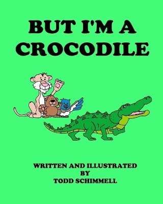 Cover of But I'm A Crocodile