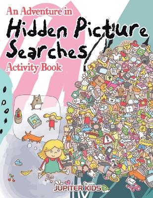 Book cover for An Adventure in Hidden Picture Searches Activity Book