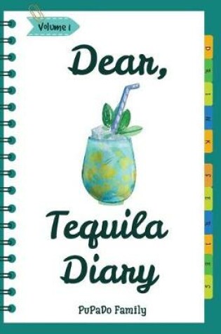 Cover of Dear, Tequila Diary