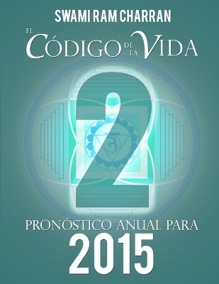 Book cover for El Codigo De La Vida #2 Pronostico Anual Para 2015