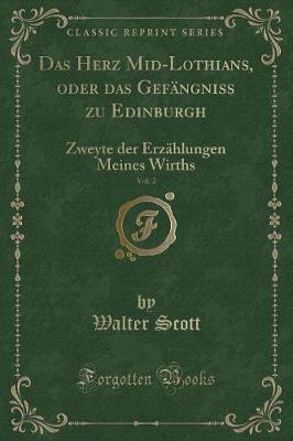 Book cover for Das Herz Mid-Lothians, Oder Das Gefängniss Zu Edinburgh, Vol. 2
