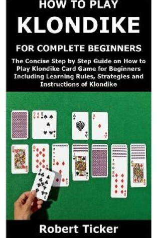 Cover of How to Play Klondike for Complete Beginners