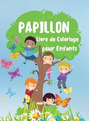 Book cover for Papillon Livre de Coloriage pour Enfants