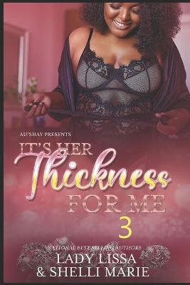 Book cover for It's Her Thickness for Me 3