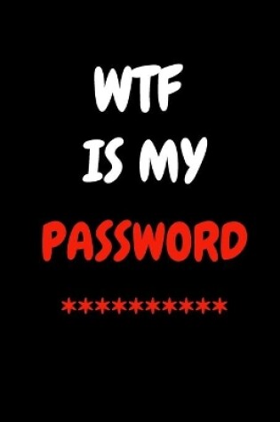 Cover of WTF Is My Password