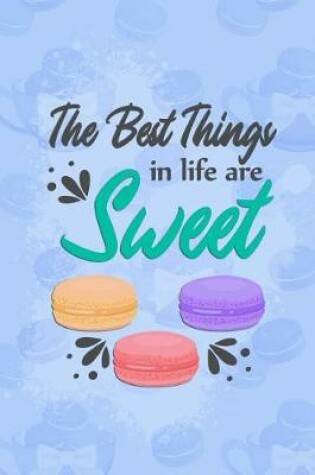 Cover of The Best Things in Life Are Sweet
