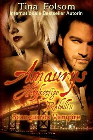 Cover of Amaurys Hitzkopfige Rebellin