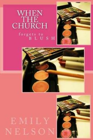 Cover of When the Church Forgets to Blush