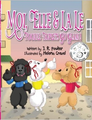 Book cover for Moi Moi, Elle and La Le, Poodle Triplets Go Glam!