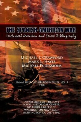 Cover of The Spanish-American War - Historical Overview and Select Bibliography