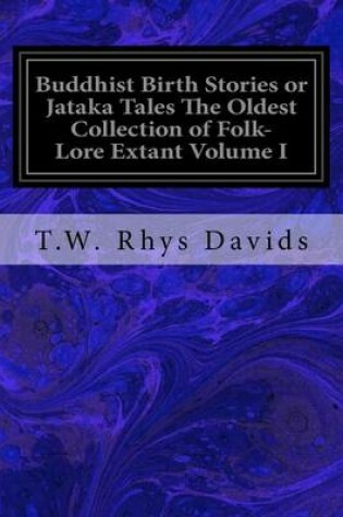 Cover of Buddhist Birth Stories or Jataka Tales The Oldest Collection of Folk-Lore Extant Volume I