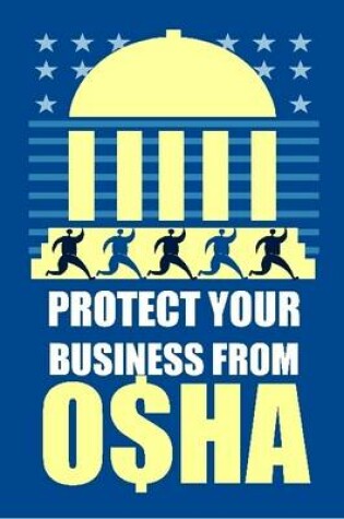Cover of Protect Your Business from OSHA