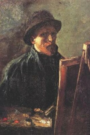 Cover of Self-Portrait with Dark Felt Hat at the Easel by Vincent van Gogh Journal