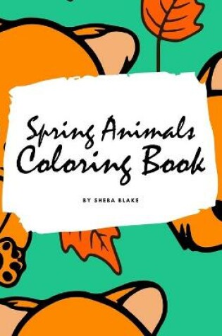 Cover of Spring Animals Coloring Book for Children (8x10 Coloring Book / Activity Book)