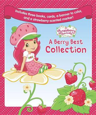 Cover of Strawberry Shortcake a Berry Best Collection