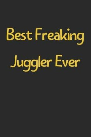 Cover of Best Freaking Juggler Ever