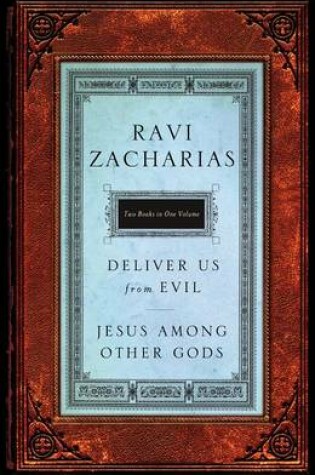 Cover of Cu Zacharias 2 in 1-Jesus Among Other Gods & Deliver Us from Evil