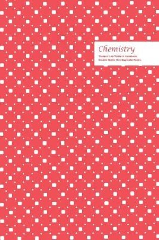 Cover of Chemistry Student Lab Write-in Notebook 6 x 9, 102 Sheets, Double Sided, Non Duplicate Quad Ruled Lines, (Pink)