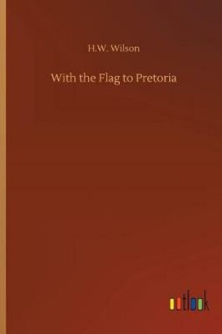 Cover of With the Flag to Pretoria