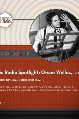 Cover of Classic Radio Spotlight: Orson Welles, Vol. 2