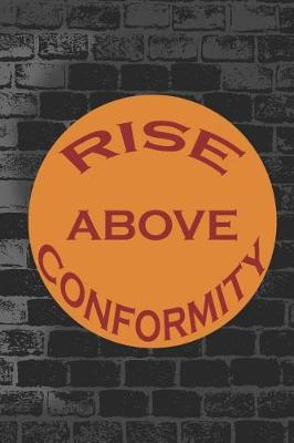 Book cover for Rise Above Conformity