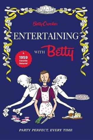 Cover of Betty Crocker Entertaining with Betty