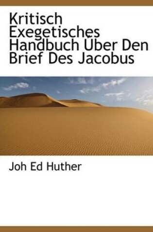 Cover of Kritisch Exegetisches Handbuch Uber Den Brief Des Jacobus