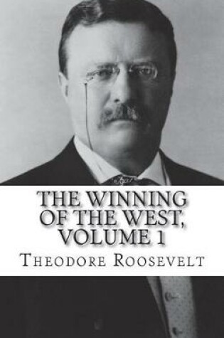 Cover of The Winning of the West, Volume 1