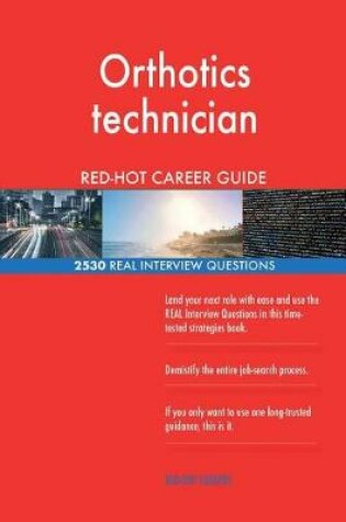 Cover of Orthotics technician RED-HOT Career Guide; 2530 REAL Interview Questions