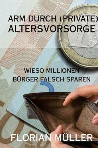 Cover of Arm Durch (Private) Altersvorsorge