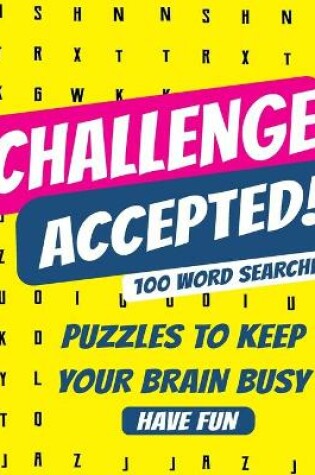 Cover of Challenge Accepted! 100 word searches