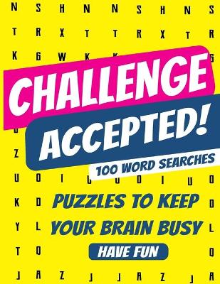 Book cover for Challenge Accepted! 100 word searches